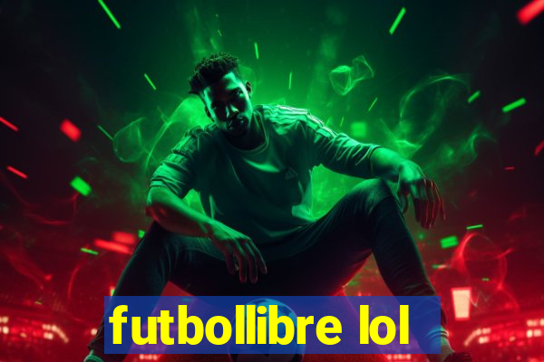 futbollibre lol